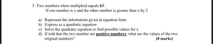 Solved 5. Two numbers when multiplied equals 63 . If one | Chegg.com