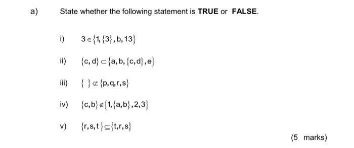Solved a) State whether the following statement is TRUE or | Chegg.com