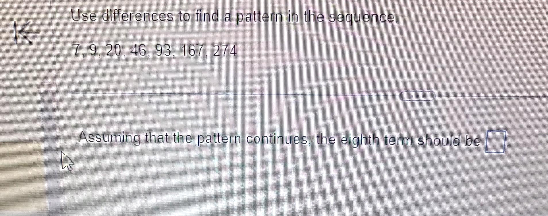 Solved Use differences to find a pattern in the sequence. | Chegg.com