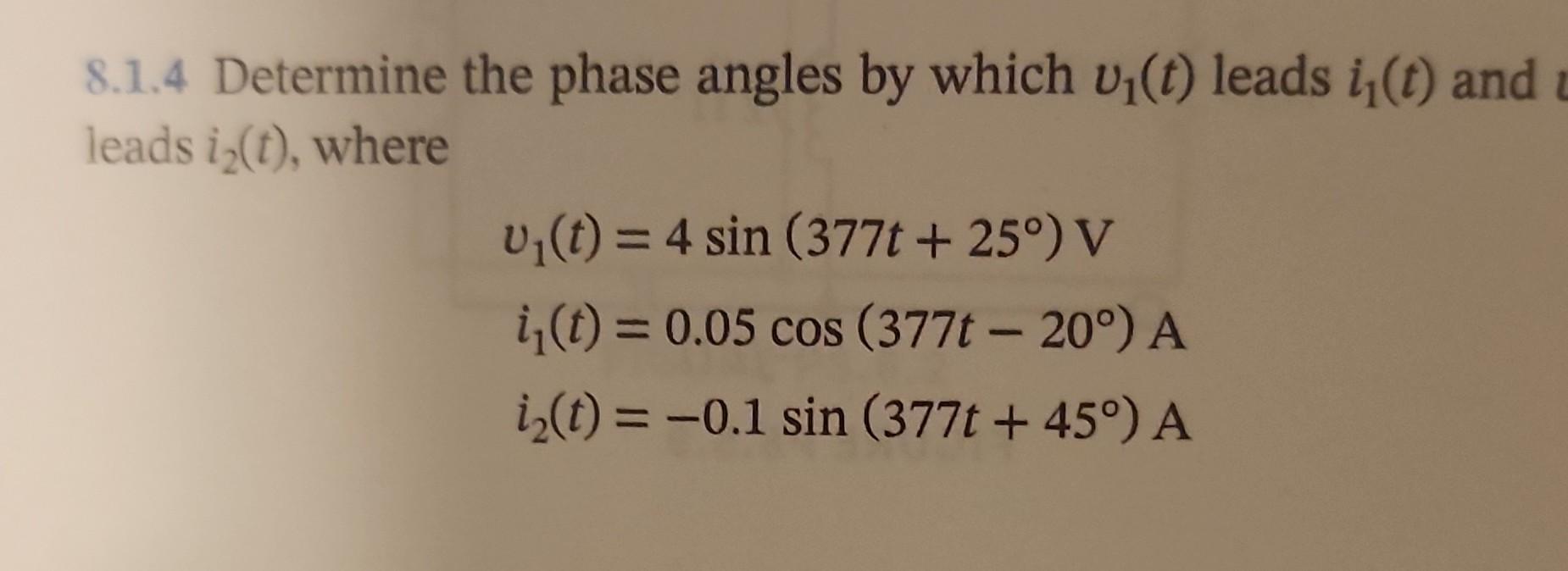 Solved 8.1.4 Determine the phase angles by which v1(t) leads | Chegg.com