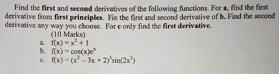 Solved Find the first and second derivatives of the | Chegg.com