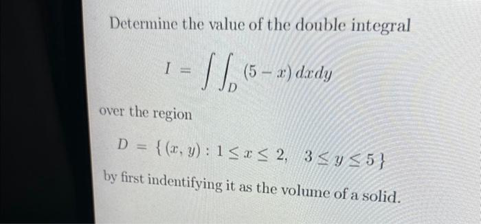 Solved Determine the value of the double integral | Chegg.com