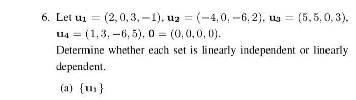 6. Let u1=(2,0,3,−1),u2=(−4,0,−6,2),u3=(5,5,0,3), | Chegg.com