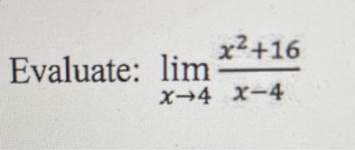 solved-evaluate-limx-4x-4x2-16-chegg