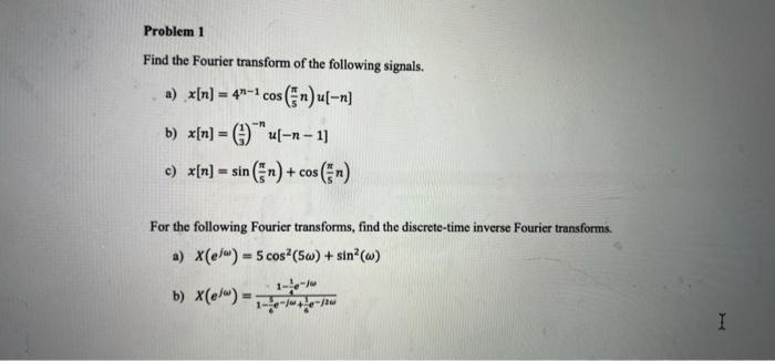 Solved Problem 1 Find the Fourier transform of the following | Chegg.com