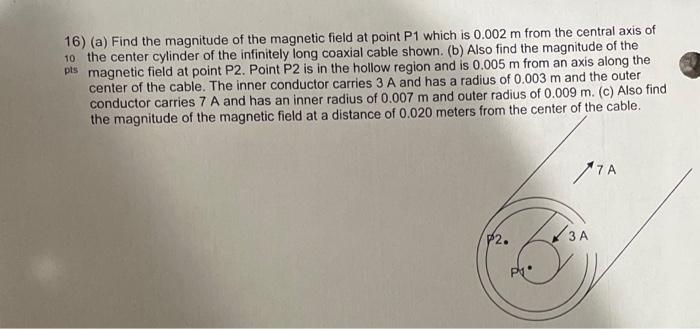 Solved 16) (a) Find The Magnitude Of The Magnetic Field At | Chegg.com