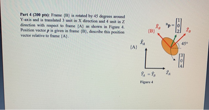 Solved Part 4 (200 pts): Frame {B} is rotated by 45 degrees | Chegg.com