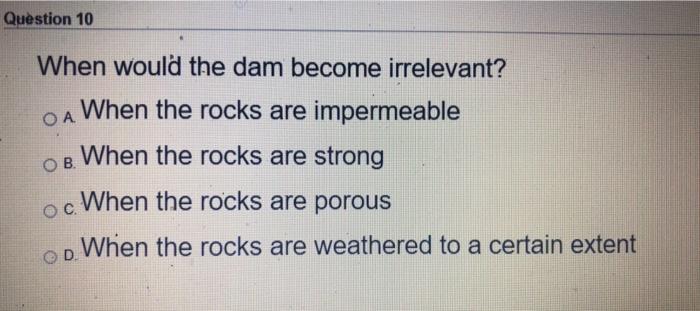 Solved Question 10 ОА When would the dam become irrelevant? | Chegg.com