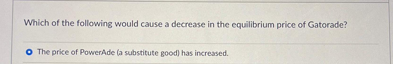 Solved Which of the following would cause a decrease in the | Chegg.com