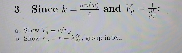 Solved wn(w) 3. Since k and V, = 1: с a. Show V, = c/ng b. | Chegg.com