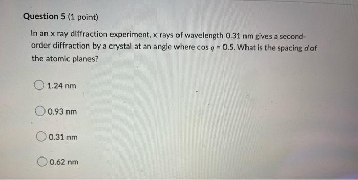 Solved In An X Ray Diffraction Experiment, X Rays Of | Chegg.com