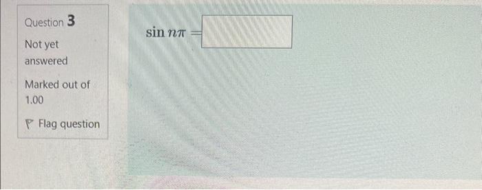 Solved Question 3 Not yet answered Marked out of 1.00 Flag | Chegg.com