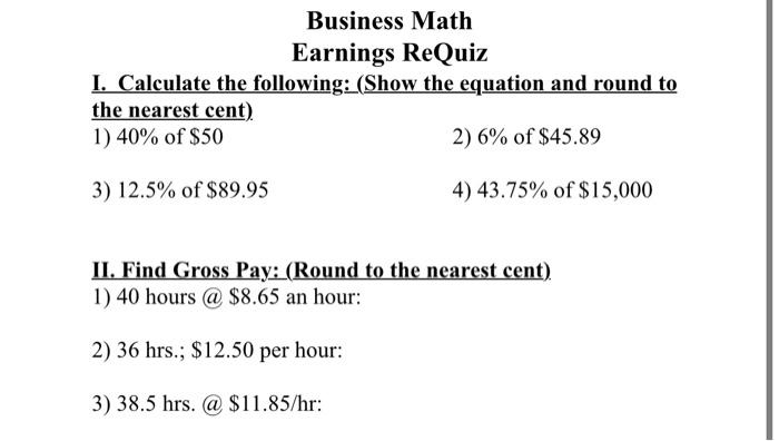 Solved Business Math Earnings ReQuiz I. Calculate the | Chegg.com