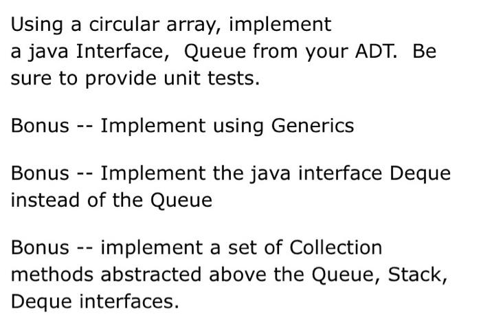 Solved Using a circular array, implement a java Interface, | Chegg.com