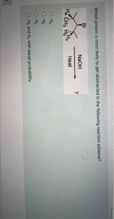 Solved Which Proton Is Most Likely To Get Abstracted In The | Chegg.com