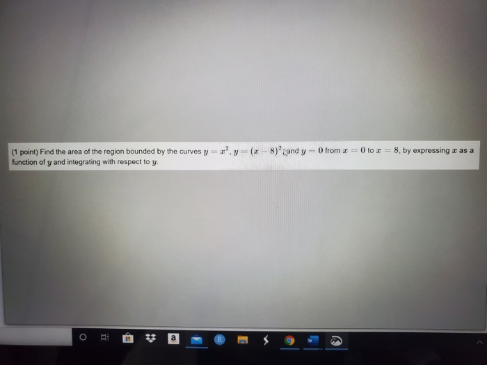 Solved (1 point) Find the area of the region bounded by the | Chegg.com