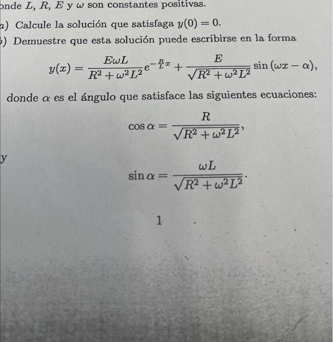 pnde \( L, R, E \) y \( \omega \) son constantes positivas. a) Calcule la solución que satisfaga \( y(0)=0 \). Demuestre que