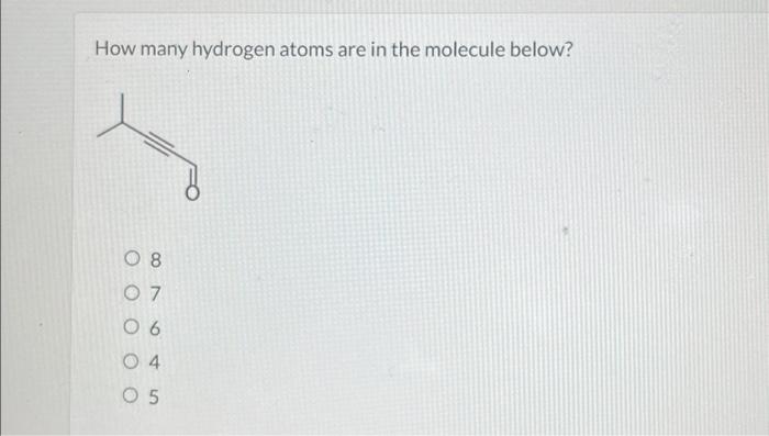 Solved How many hydrogen atoms are in the molecule below? a. | Chegg.com