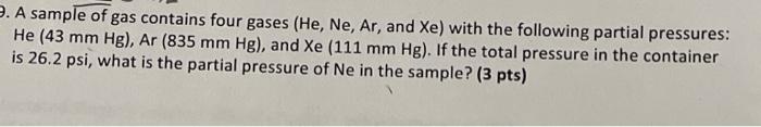 Solved 3. A sample of gas contains four gases (He, Ne, Ar, | Chegg.com