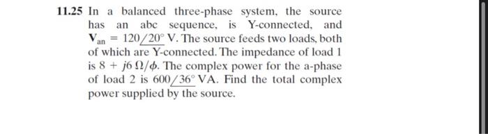 Solved 11.25 In A Balanced Three-phase System, The Source | Chegg.com