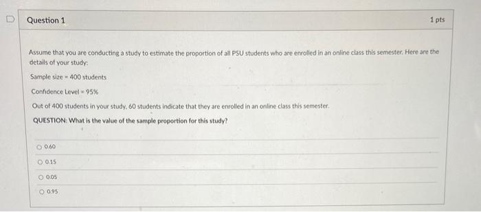 Solved D Question 1 1 pts Assume that you are conducting a | Chegg.com