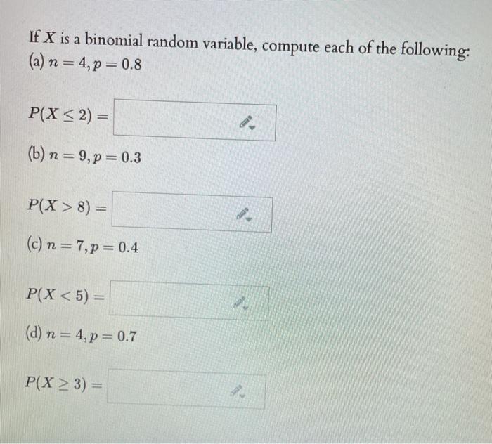 Solved If X is a binomial random variable, compute each of | Chegg.com