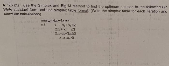 Solved 4. (25 pts.] Use the Simplex and Big M Method to find | Chegg.com