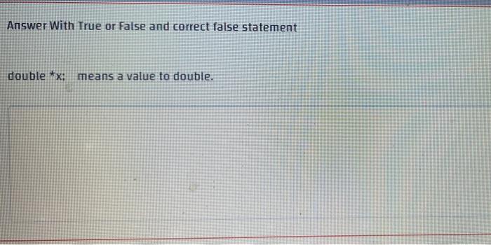 Solved Answer With True or False and correct false statement | Chegg.com