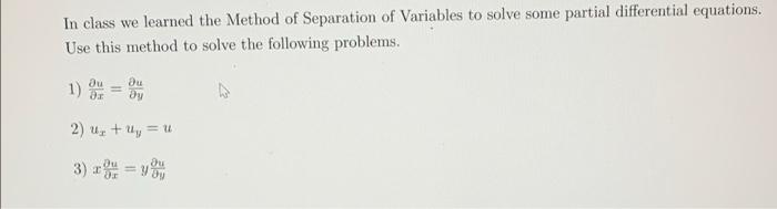 Solved In class we learned the Method of Separation of | Chegg.com