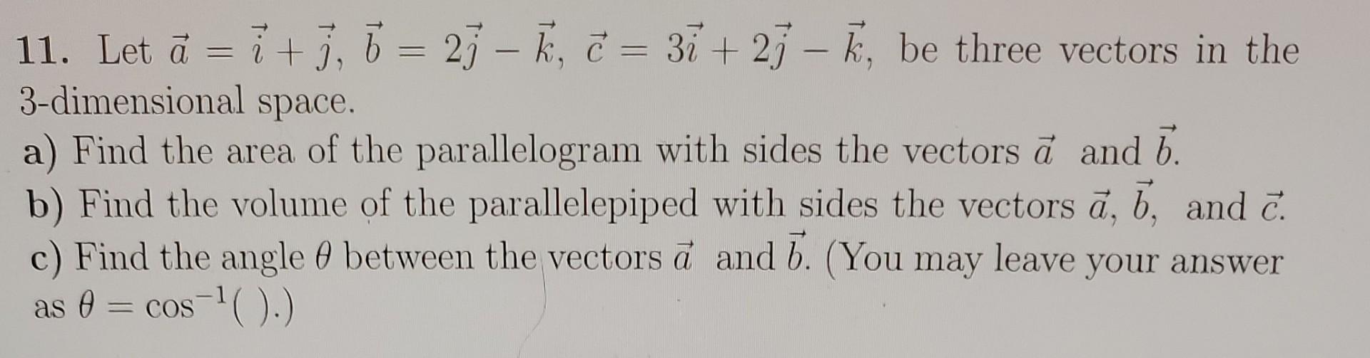 Solved - = 11. Let a = i +5, 7 = 2– k, č = 31 + 2; – k, be | Chegg.com