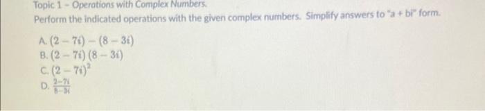 Solved Topic 1 - Operations with Complex Numbers. Perform | Chegg.com