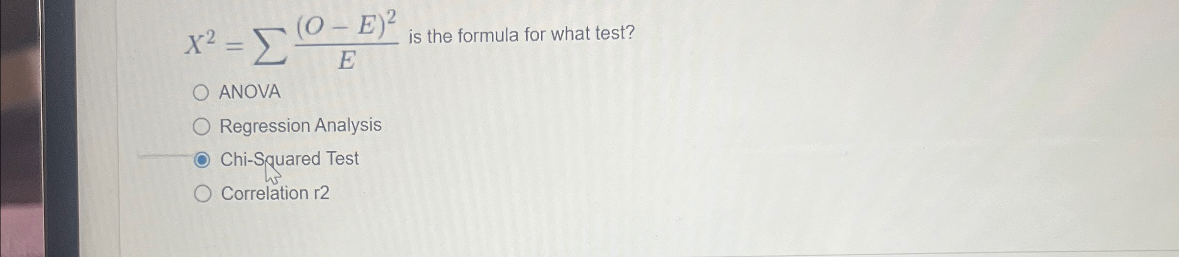 Solved x2=∑??(O-E)2E ﻿is the formula for what | Chegg.com