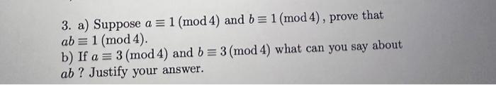 Solved 3. a) Suppose a≡1(mod4) and b≡1(mod4), prove that | Chegg.com