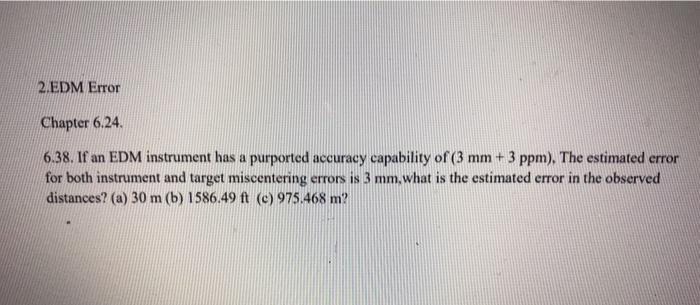 Solved 2.EDM Error Chapter 6.24 6.38. If an EDM instrument | Chegg.com