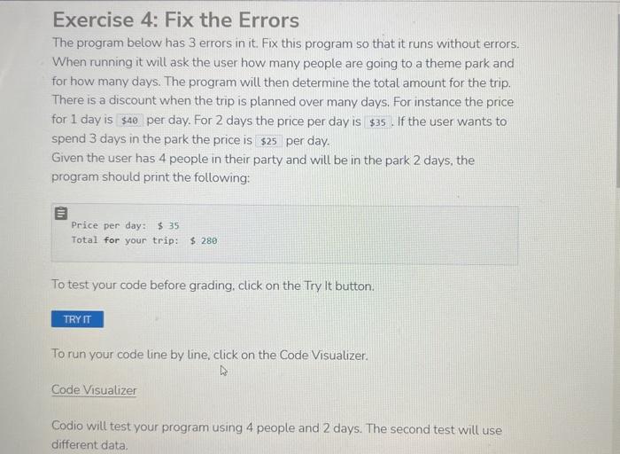 Solved Exercise 4: Fix the Errors The program below has 3 | Chegg.com