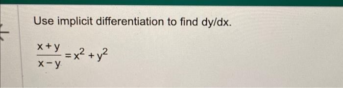 Solved please use implicit differentiation to find | Chegg.com
