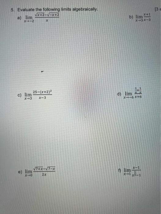 Solved [3 5. Evaluate the following limits algebraically. | Chegg.com