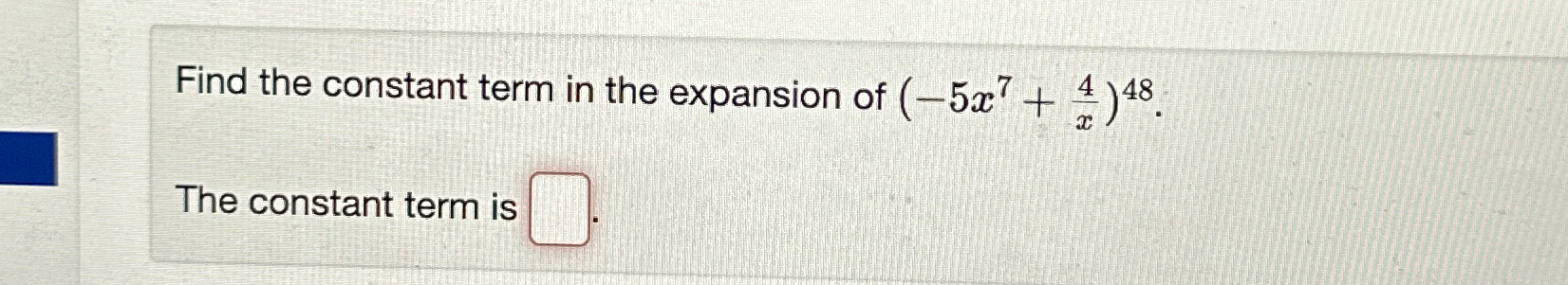 Solved Find the constant term in the expansion of | Chegg.com