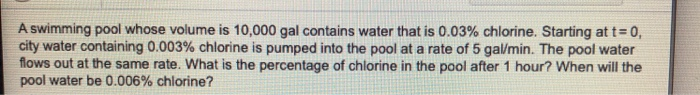 Solved A Swimming Pool Whose Volume Is 10,000 Gal Contain