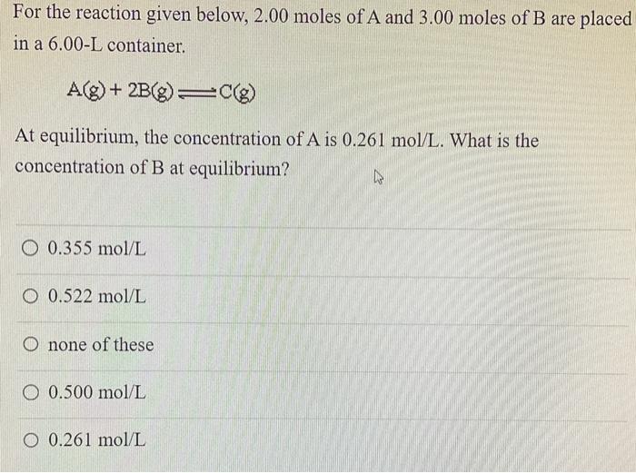 Solved For the reaction given below, 2.00 moles of A and | Chegg.com