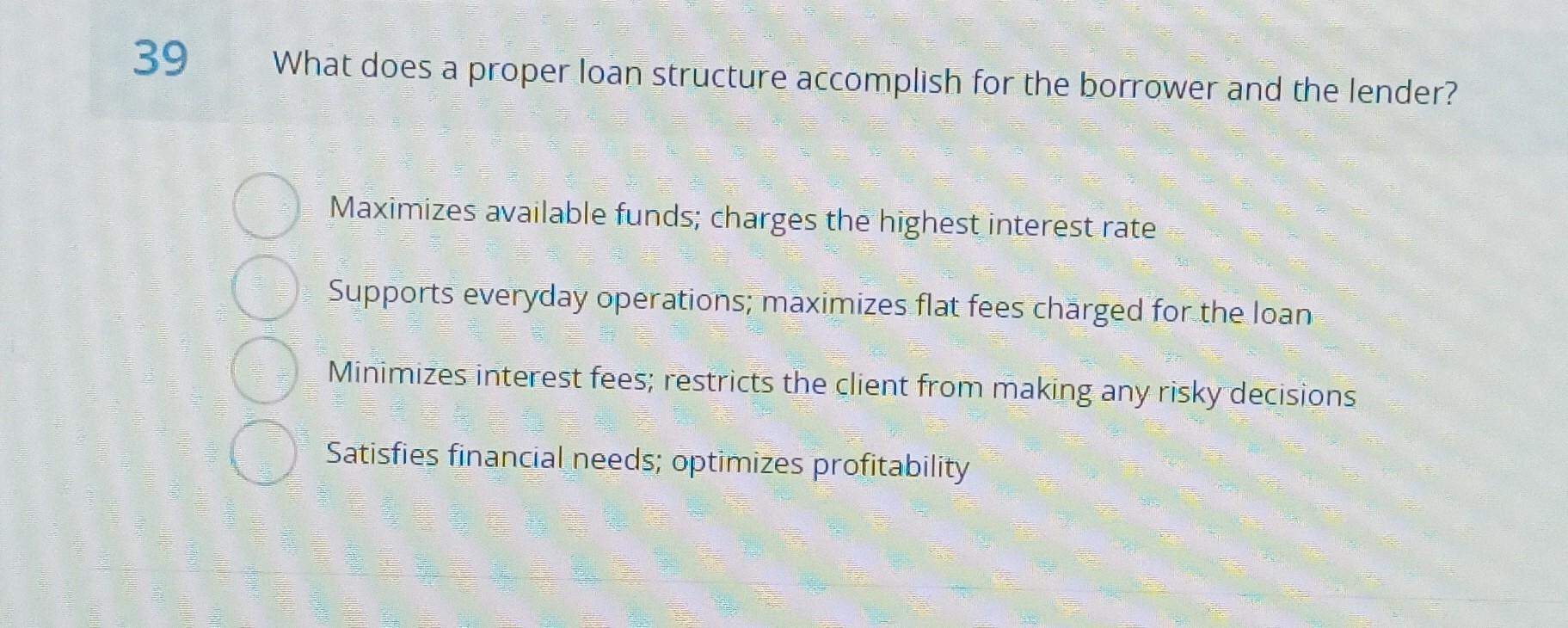A Lender Will Realize Unexpected Benefit When The Solved What does a proper loan structure accomplish for the | Chegg.com