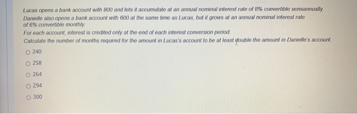 Solved Lucas Opens A Bank Account With 800 And Lets It | Chegg.com