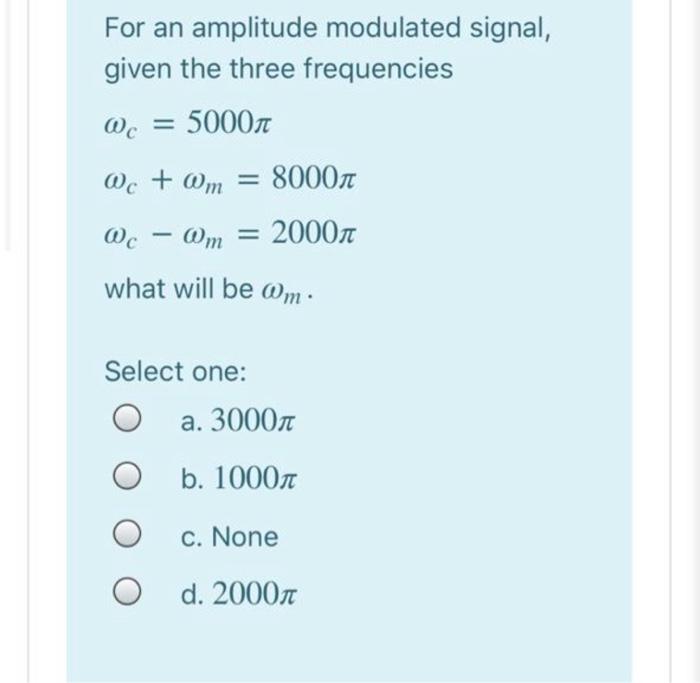 Solved For an amplitude modulated signal, given the three | Chegg.com