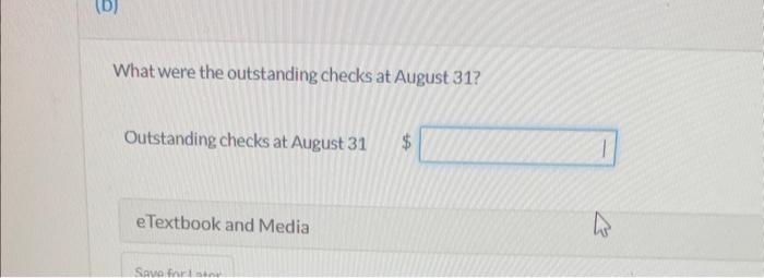 Solved What were the outstanding checks at August 31? | Chegg.com