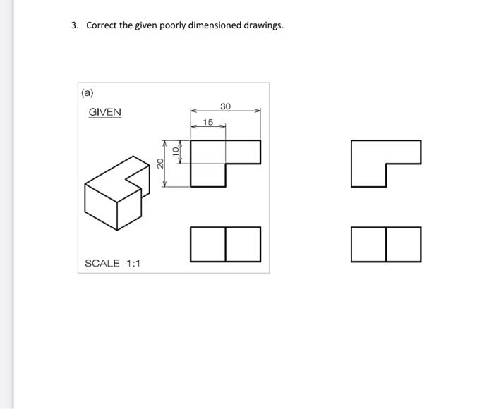 Solved 3. Correct the given poorly dimensioned drawings. (a) | Chegg.com