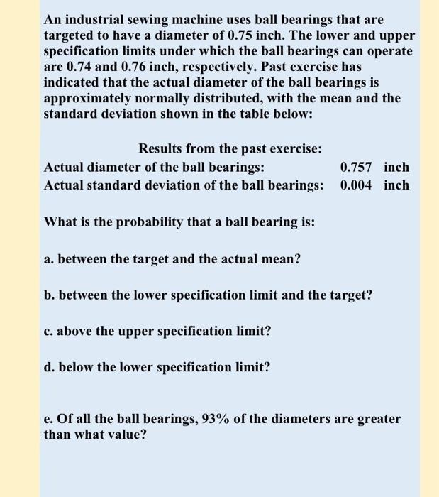 Solved An industrial sewing machine uses ball bearings that