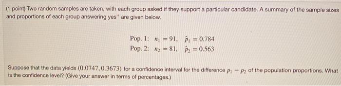 Solved (1 point) Two random samples are taken with each | Chegg.com