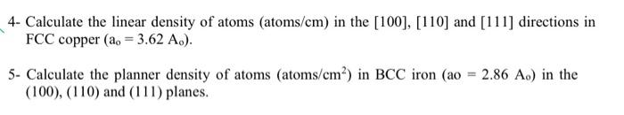 4- Calculate the linear density of atoms (atoms/cm) in the [100], [110] and [111] directions in FCC copper \( \left(\mathrm{a