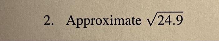 Solved 2 Approximate 24 9 Chegg Com   Image