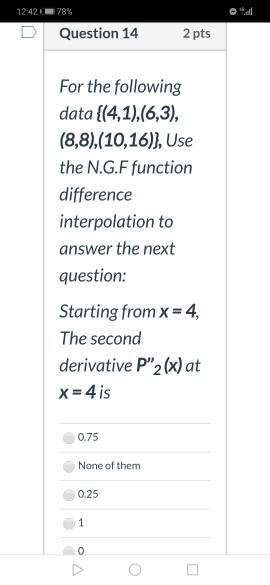 Solved 12:42 78% Question 14 2 pts For the following data | Chegg.com